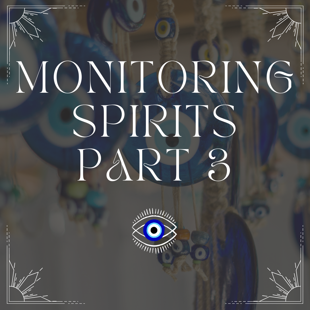 Monitoring Spirits Part 3- Cutting Cords