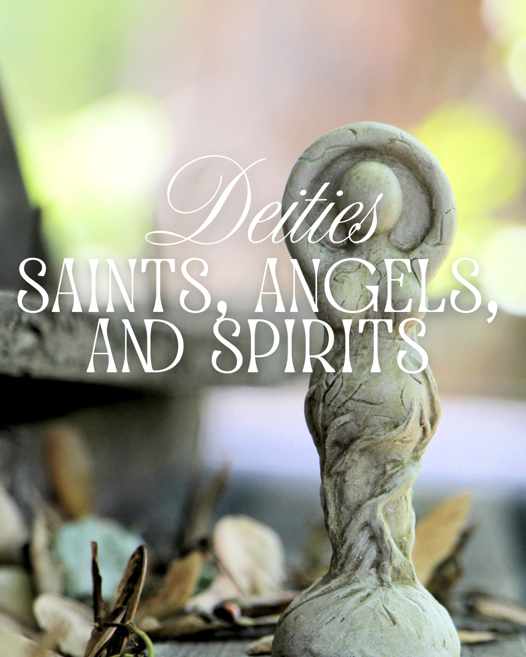Deities, Saints, Angels, Spirits